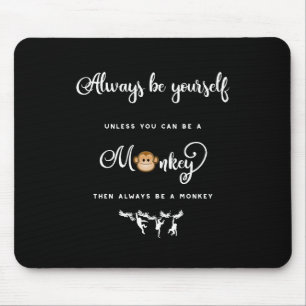 Mousepad Macaco. Provérbio engraçado, Nerdy. Seja sempre