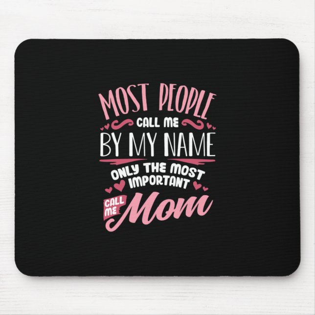 Mousepad Madre Art | Mais Importante Me Chame Mãe Aniversár (Frente)