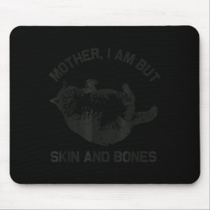 Mousepad Mãe, Eu Sou Apenas Pele E Ossos Gato Engraçado Vin