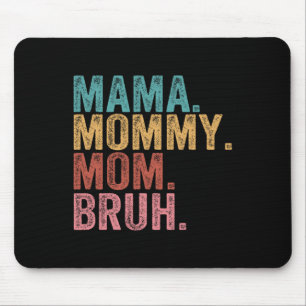 Mousepad Mãe Mamãe Mãe Bruh Engraçado Mãe Dia de as mães