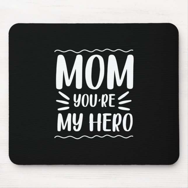 Mousepad Mãe Presente Mãe Você É Meu Herói (Frente)