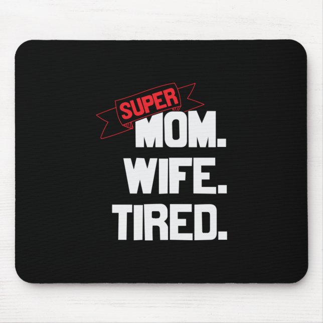 Mousepad Mãe Presente Super Mãe E Super Esposa (Frente)