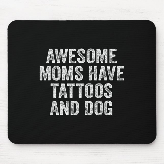 Mousepad Mães Incríveis Têm Tatuagens E Cachorros Rerto Vin (Frente)