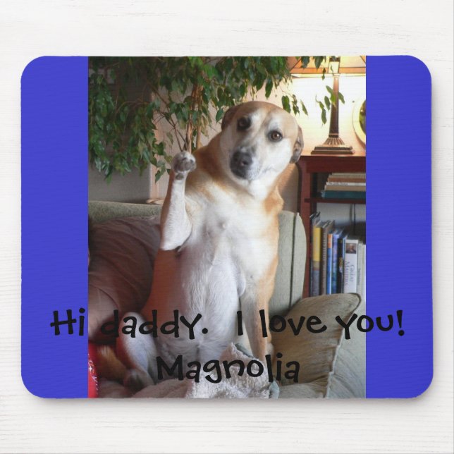 Mousepad Magnólia, olá! pai.  Eu te amo!  Magnólia (Frente)