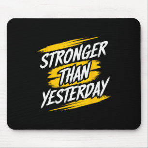 Mousepad Mais Forte Do Que Ontem O Trabalho Motivacional De