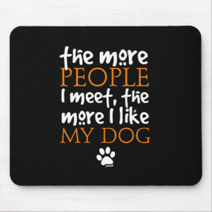Mousepad Mais pessoas eu encontro mais que eu gosto de meu