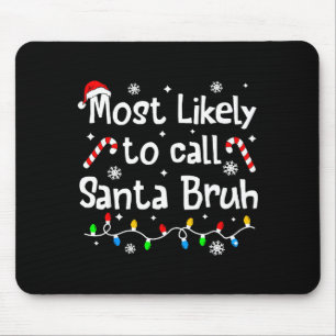 Mousepad Mais Propenso a Chamar Papai Noel de Bruh C-hristm