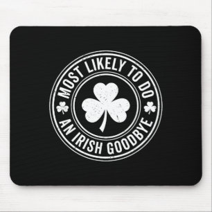 Mousepad Mais Propenso a Fazer um Adeus Irlandês Engraçado