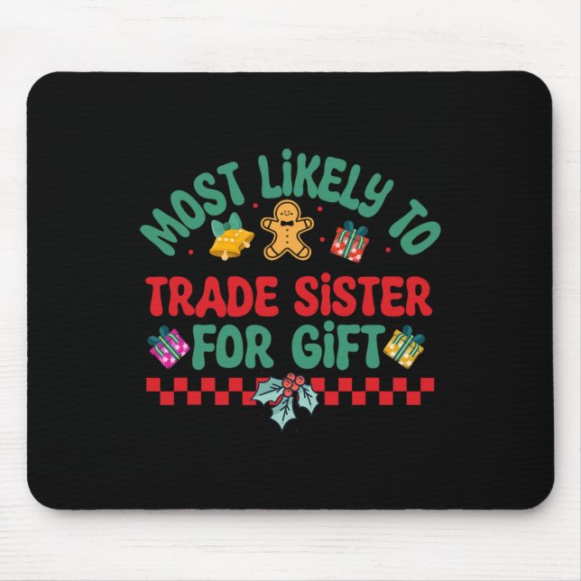 Mousepad Mais Propenso a Trocar Irmã por Presente de Natal  (Frente)