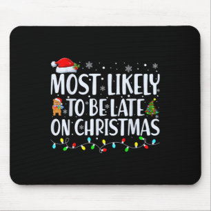 Mousepad Mais Provável De Estar Atrasado Para O Natal Famíl