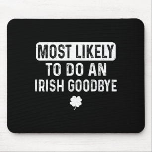 Mousepad Mais provável de fazer um adeus irlandês engraçado