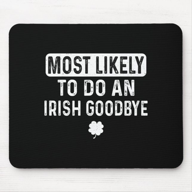 Mousepad Mais provável de fazer um adeus irlandês engraçado (Frente)