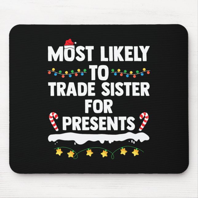 Mousepad Mais Provável Para Trocar Irmã Por Presentes Corre (Frente)