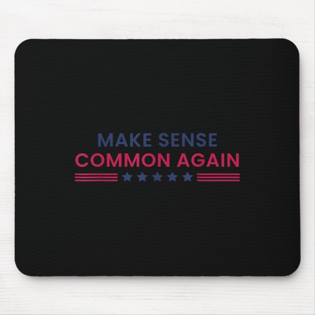Mousepad Make Sense Common Again Funny Quote  (Frente)