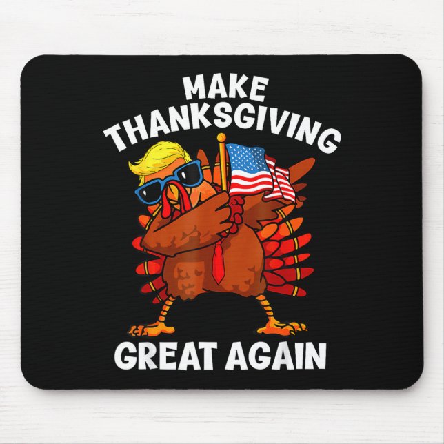 Mousepad Make Thanksgiving Great Again Dabbing Turkey Trump (Frente)