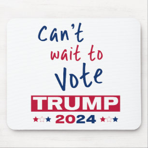 Mousepad Mal posso esperar para votar no TRUMP 2024