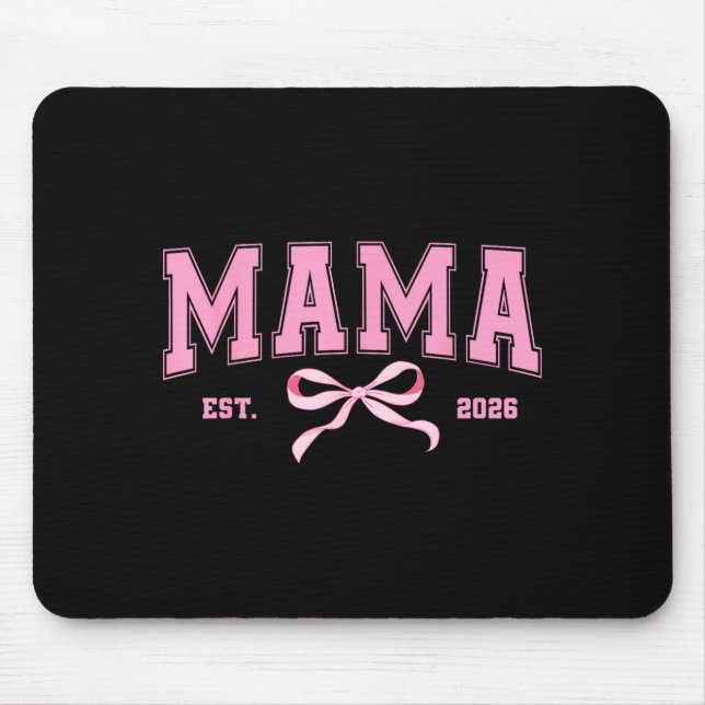 Mousepad Mama é 2026 coquete laço mamãe para ser nova mamãe (Frente)