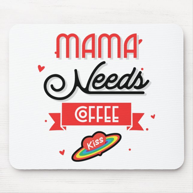 Mousepad Mamãe Precisa Do Café (Frente)