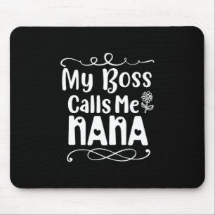 Mousepad Mamãe Presente Meu Chefe Me Chama Nana