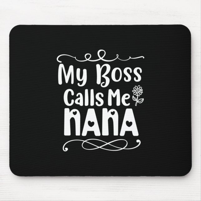 Mousepad Mamãe Presente Meu Chefe Me Chama Nana (Frente)