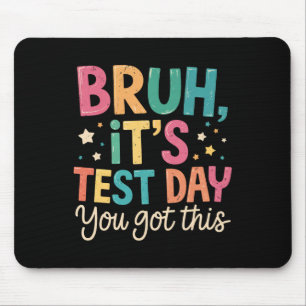 Mousepad Mano É Dia De Teste Você Conseguiu Dia De Teste Pr