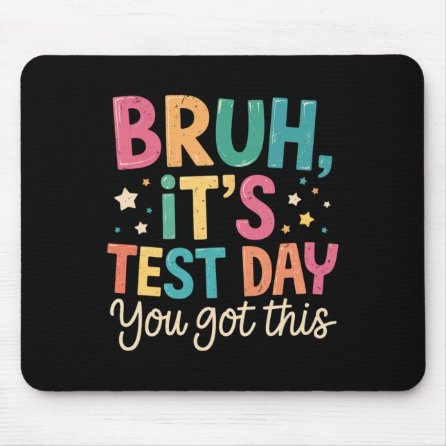Mousepad Mano É Dia De Teste Você Conseguiu Dia De Teste Pr (Frente)