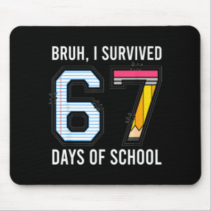 Mousepad Mano eu sobrevivi 67 dias de aula seis sete crianç