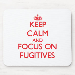 Mousepad Mantenha a calma e o foco em fugitivos
