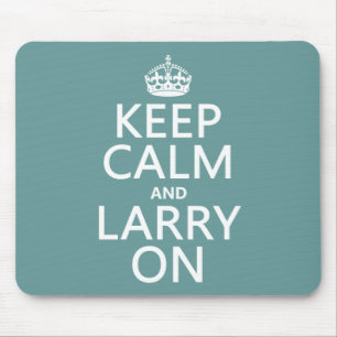 Mousepad Mantenha a calma e o Larry em (alguma cor)