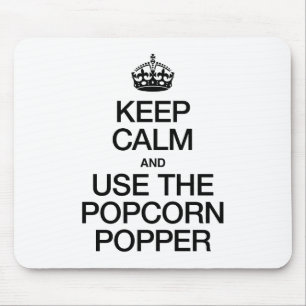 MOUSEPAD MANTENHA A CALMA E USE A PIPOCA POPPER