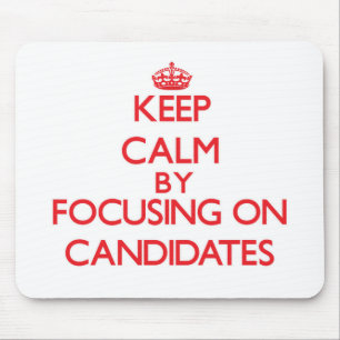 Mousepad Mantenha a calma focalizando em candidatos
