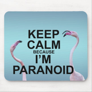 Mousepad Mantenha a Calma porque Sou Paranoico Mousemat