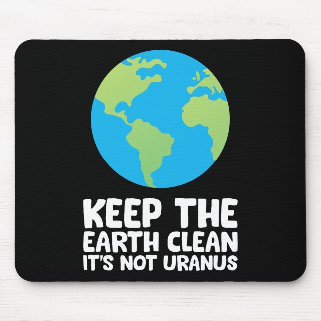 Mousepad Mantenha a Terra limpa Não é Urano 1 (Frente)