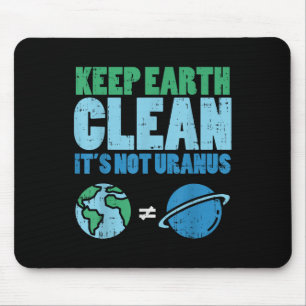 Mousepad Mantenha A Terra Limpada Não É Urano. Camisa Engra