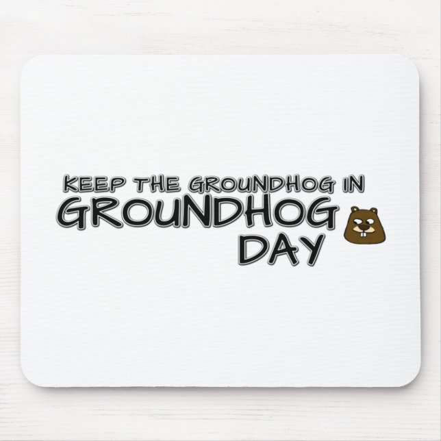 Mousepad Mantenha o Groundhog no Dia da Marmota (Frente)