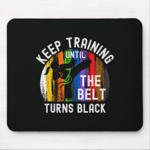 Mousepad Mantenha o treinamento até que a cinta vire o pret