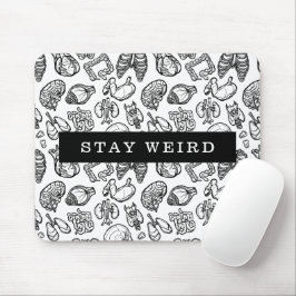 Mousepad Mantenha-se estranho, preto e branco, na biologia 