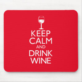 Mousepad Mantenha vinho calmo e da bebida