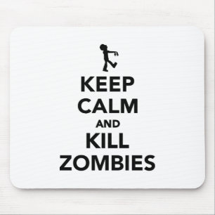 Mousepad Mantenha zombis calmos e do matar