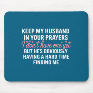 Mousepad Mantenham Meu Futuro Marido Em Suas Orações Garota