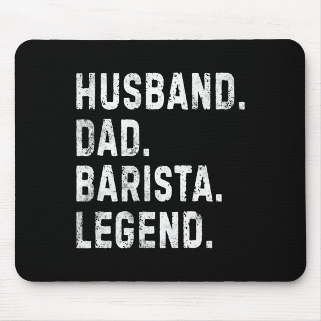 Mousepad Marido Pai Barista Lenda Piada Café Maker (Frente)