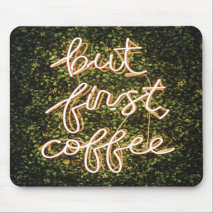Mousepad Mas O Primeiro Café, Neon Lights Cita Dizendo