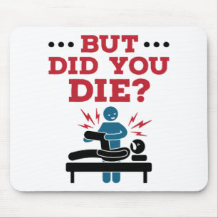 Mousepad Mas Você Morreu Terapia Física Engraçada PT