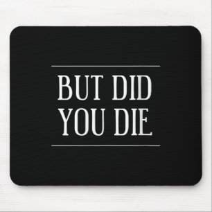 Mousepad Masculino Mas Você Morreu Piada de Academia Motiva