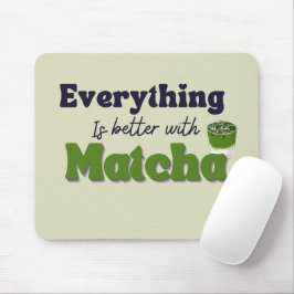 Mousepad Matcha Green Tea, tudo é melhor com matcha