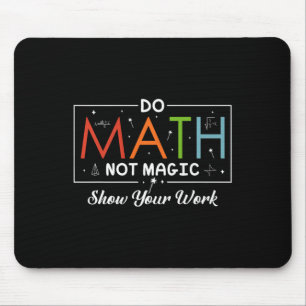 Mousepad Matemática Não Mágica Mostre Seu Trabalho Engraçad