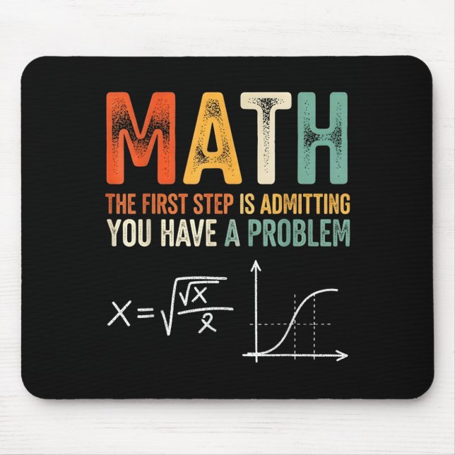 Mousepad Matemática o primeiro passo é admitir que tenho um (Frente)