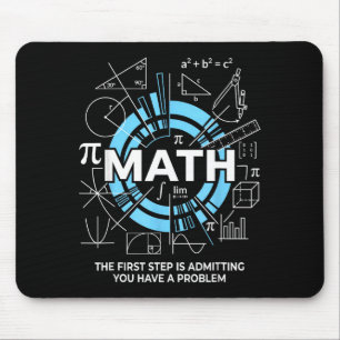 Mousepad Matemática O Primeiro Passo é Admitir Que Você Tem