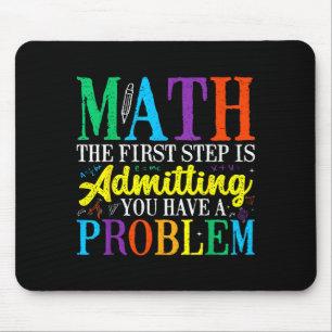 Mousepad Matemática o primeiro passo é admitir ter um probl