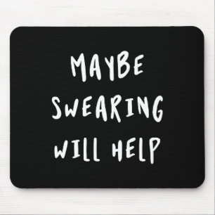 Mousepad Maybe Swearing Will Help